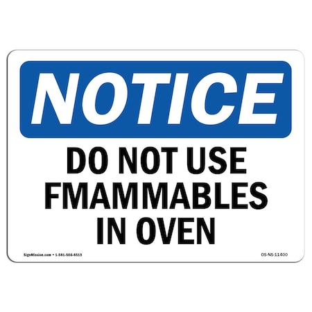 Signmission OSHA Notice Sign, 10" Height, 14" Wide, Rigid Plastic, Do Not Use Flammables In Oven Sign, Landscape OS-NS-P-1014-L-11400
